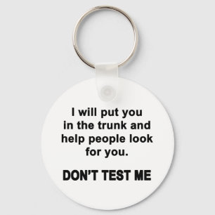 Don't Test Me Key Ring