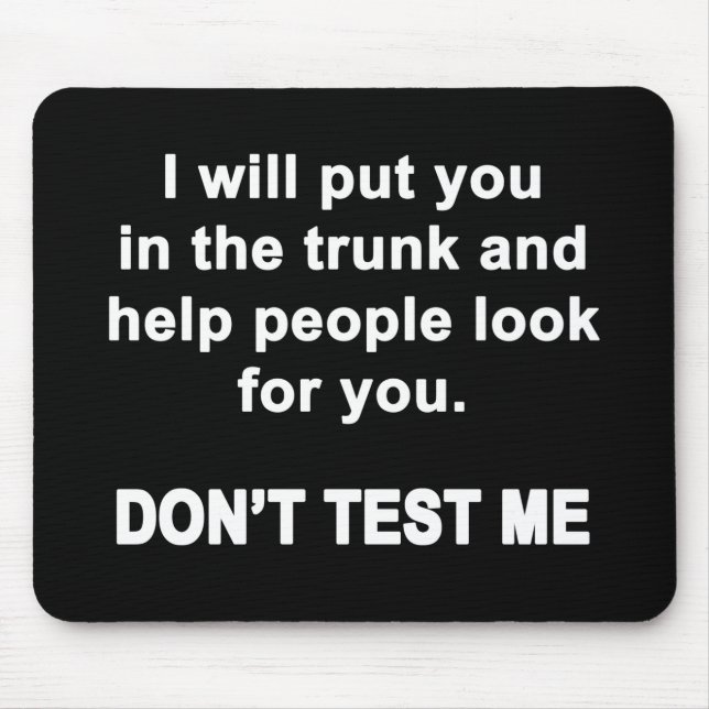Don't Test Me Mouse Mat (Front)