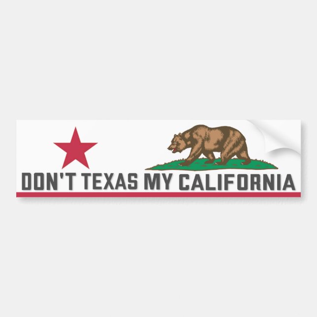 Don't texas my California Bumper Sticker (Front)