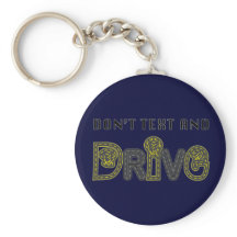 Don't Text and Drive Keychain