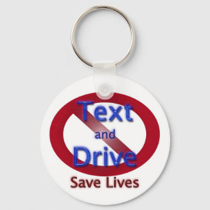 Don't Text and Drive Save Lives Key Ring