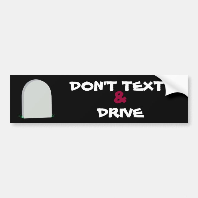 DON'T TEXT, &, DRIVE bumper sticker (Front)