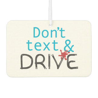 Dont Text & Drive Car Air Freshener