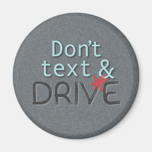 Don't text & Drive magnet