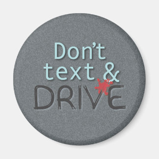 Don't text & Drive magnet