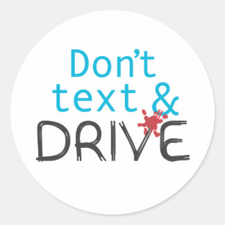 Don't text & Drive Stickers