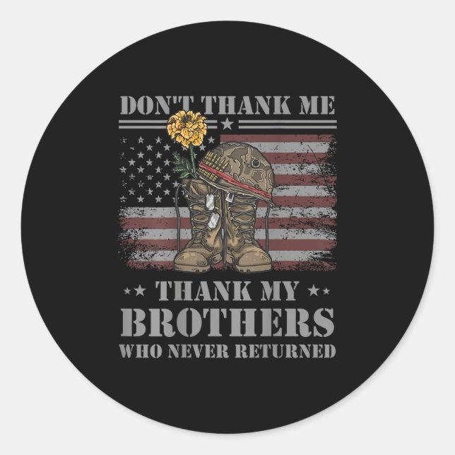 Don't Thank Me Veteran Thank My Brothers Quote Bac Classic Round Sticker (Front)