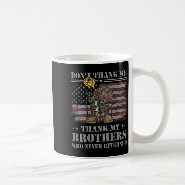Don't Thank Me Veteran Thank My Brothers Quote Bac Coffee Mug (Right)