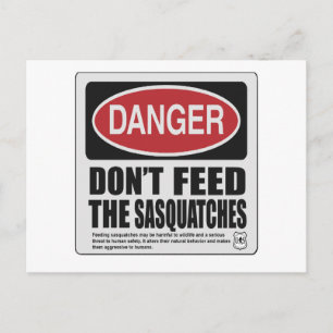 Don't The Feed Sasquatches Postcard