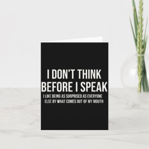 Dont Think Before Speak Funny Sarcastic Quote Card