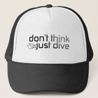 Don't think just dive Cap