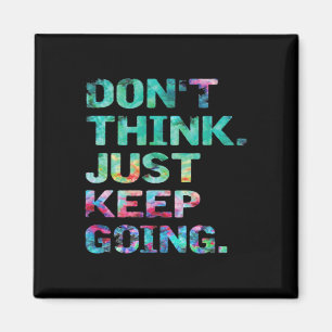 Don't Think Just Keep Going Workout Motivational Magnet