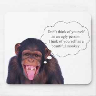 Don't think of yourself as an ugly person... mouse mat