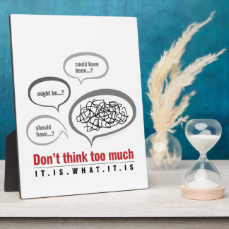 Don't Think Too Much Plaque