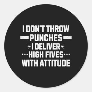 dont throw punches deliver high-fives with classic round sticker