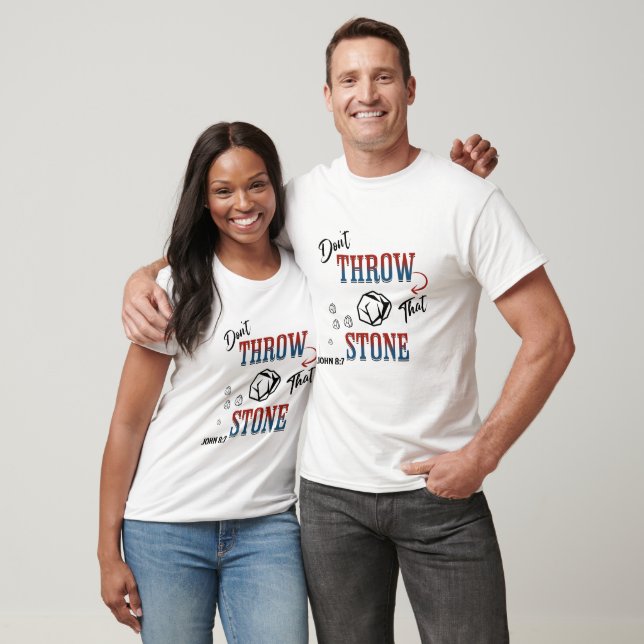 Don't Throw That Stone - JOHN 8:7 T-Shirt (Unisex)