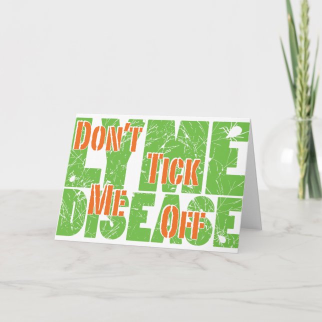Don't Tick Me Off - Lyme Disase Card (Front)