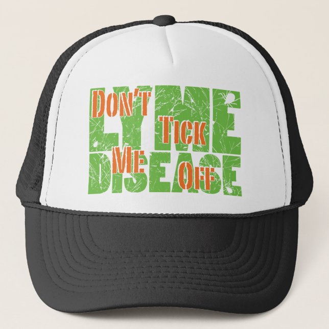 Don't Tick Me Off - Lyme Disase Trucker Hat (Front)