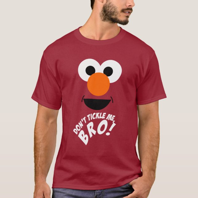 Don't Tickle Me, Bro. T-Shirt (Front)