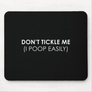 Don't Tickle Me I Op Easily Funny Crude Humour Mouse Mat