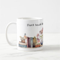 Don't Touch Coffee Mug - Personalise Name