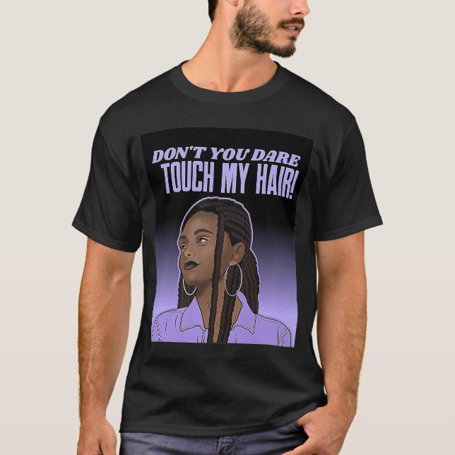 Dont Touch Hair Braids Black Woman Respect Brown G T-Shirt (Front)