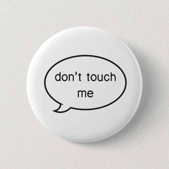 Don't touch me! 6 cm round badge (Front)