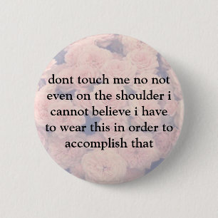 dont touch me 6 cm round badge
