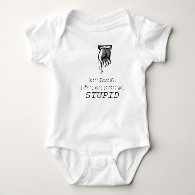 Don't Touch Me Baby Bodysuit (Front)