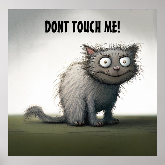 Dont Touch Me Cat Poster (Front)