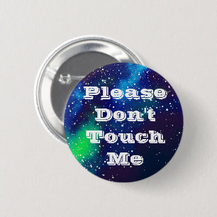 Don't Touch Me Customisable Galaxy Identity 6 Cm Round Badge