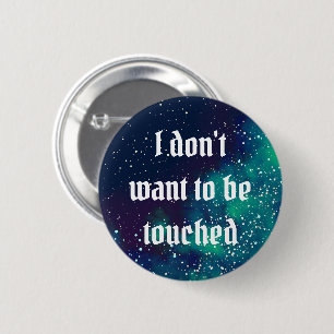 Don't Touch Me Customisable Galaxy Identity 6 Cm Round Badge