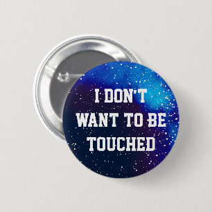 Don't Touch Me Customisable Galaxy Identity 6 Cm Round Badge
