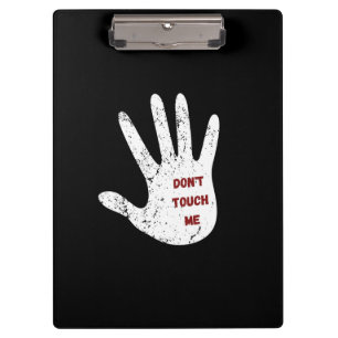 Don't Touch Me Funny Attitude Office Accessory Clipboard