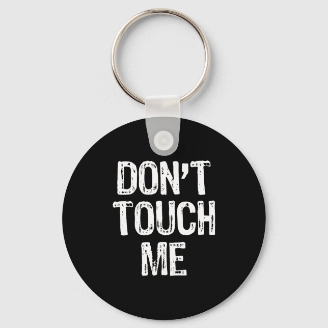 Don't Touch Me Introvert Antisocial Funny Gift Chr Key Ring (Front)