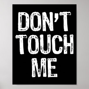 Don't Touch Me Introvert Antisocial Funny Gift Chr Poster
