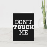Don't Touch Me Introverted Antisocial Funny Gift C