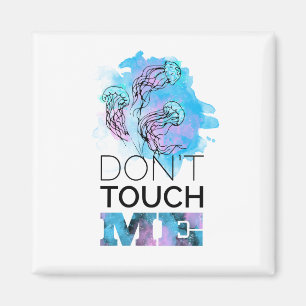 Don't touch me magnet