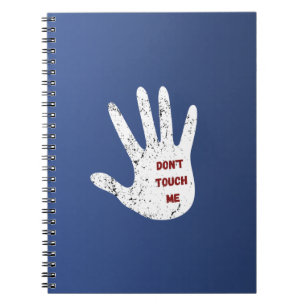 Don't Touch Me Notebook