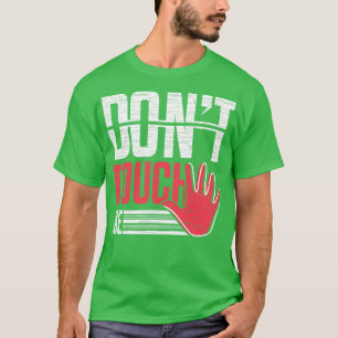Dont Touch Me Social Distancing T-Shirt