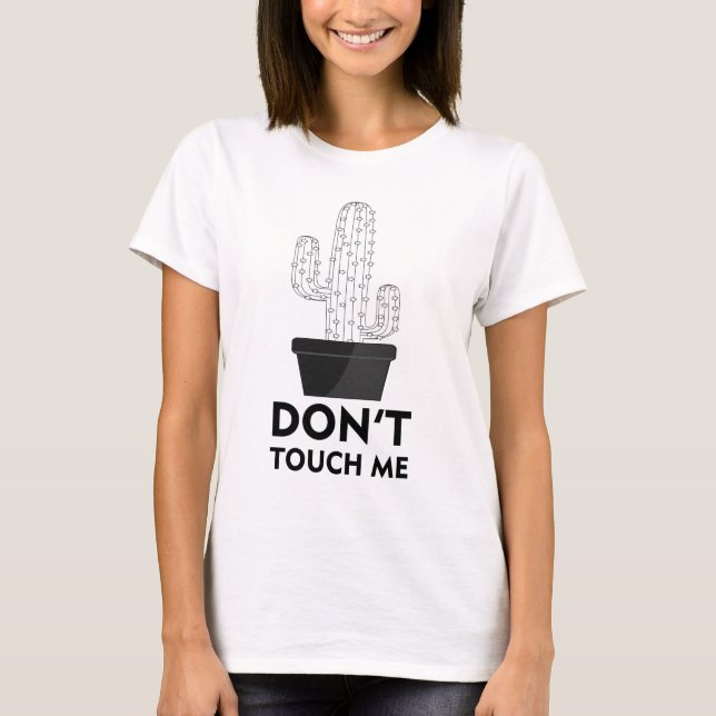Don't touch me - strong quotes T-Shirt (Front)
