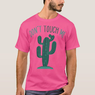 Dont Touch Me T-Shirt