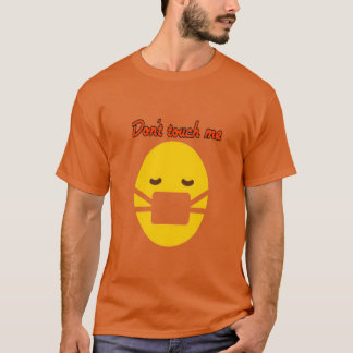 don't touch me T-Shirt