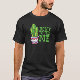 Don't Touch Me Women Mens Cactus Cute Plant Garden T-Shirt