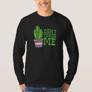 Don't Touch Me Women Mens Cactus Cute Plant Garden T-Shirt