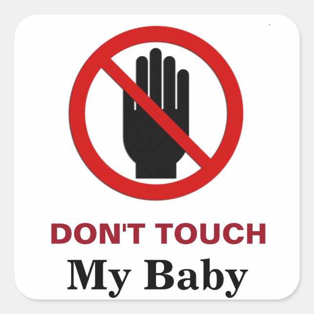 Don't Touch My Baby Square Sticker (Front)