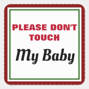 Don't Touch My Baby Square Sticker