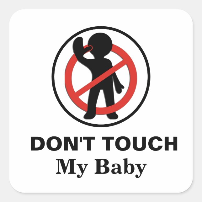 Don't Touch My Baby Square Sticker (Front)