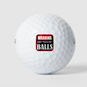 don't touch my balls