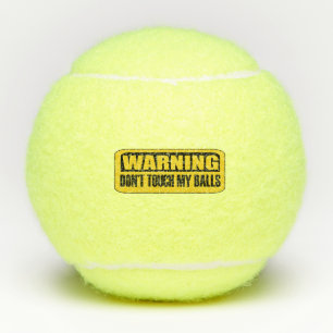 don't touch my balls